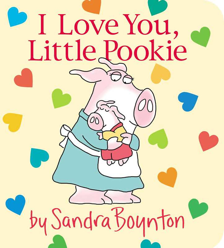 I Love You, Little Pookie by Sandra Boynton: Board Books; 18 pages / English