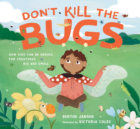 Don't Kill the Bugs Hardcover Book