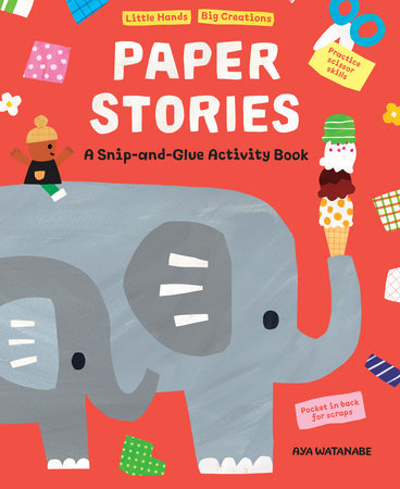 Paper Stories A SNIP AND GLUE ACTIVITY BOOK